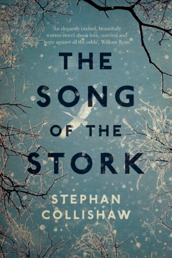 The Song of the Stork: A Story of Love, Hope and Survival