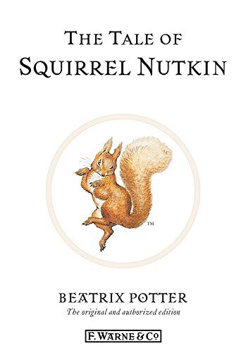 The Tale of Squirrel Nutkin (Beatrix Potter Originals Book 2)