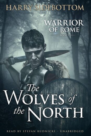 The Wolves of the North (Warrior of Rome (Audio))