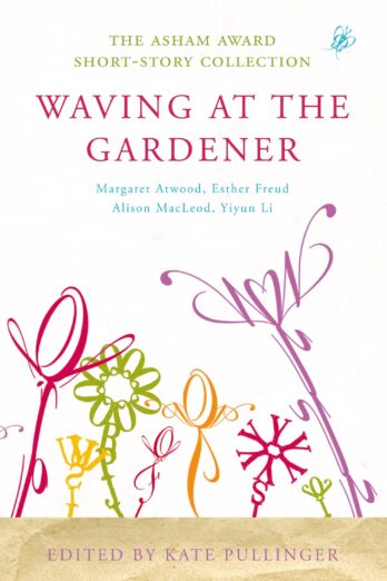 Waving at the Gardener: The Asham Award Short-Story Collection