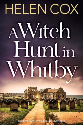 A Witch Hunt in Whitby: The Kitt Hartley Mysteries Book 5 (The Kitt Hartley Yorkshire Mysteries)