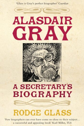 Alasdair Gray: A Secretary’s Biography