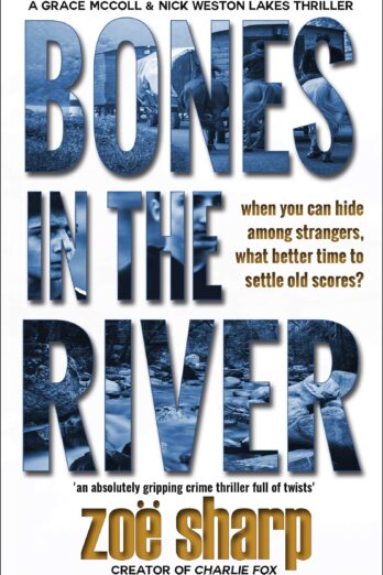 BONES IN THE RIVER (CSI Grace McColl & Detective Nick Weston Lakes Crime Thriller Book 2)