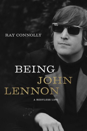 Being John Lennon: A Restless Life