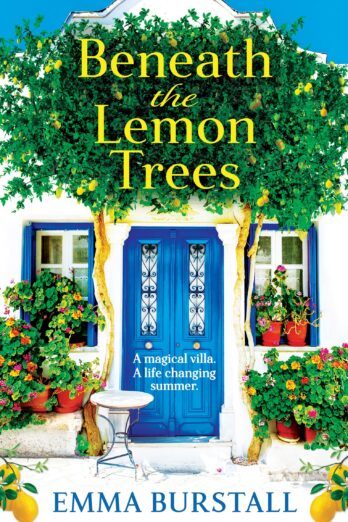 Beneath the Lemon Trees: Escape to Crete in an uplifting story of love and new beginnings from Emma Burstall