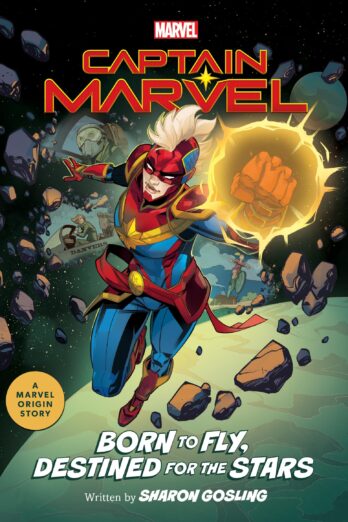 Captain Marvel: Born to Fly, Destined for the Stars: A Marvel Origin Story (Marvel Origin Stories)