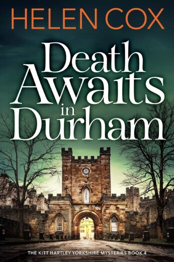 Death Awaits in Durham: a cosy crime thriller perfect for winter nights (The Kitt Hartley Yorkshire Mysteries Book 4)