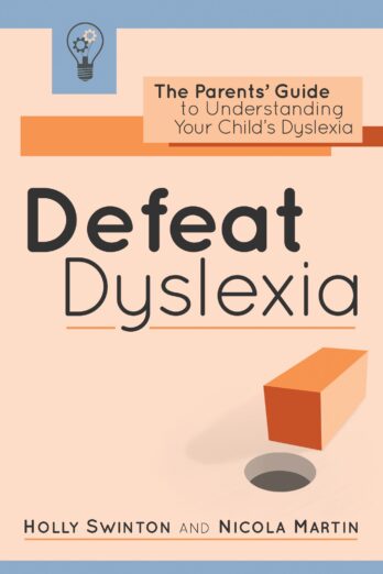 Defeat Dyslexia!: The Parents’ Guide to Understanding Your Child’s Dyslexia