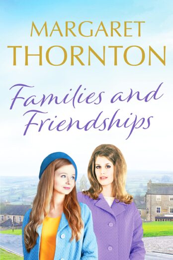 Families and Friendships (Yorkshire Sagas)