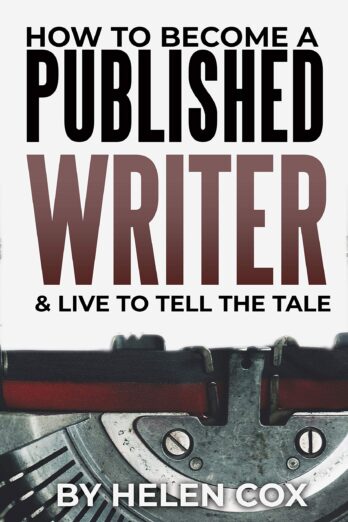 How to Become a Published Writer: (Advice to Authors Book 2)