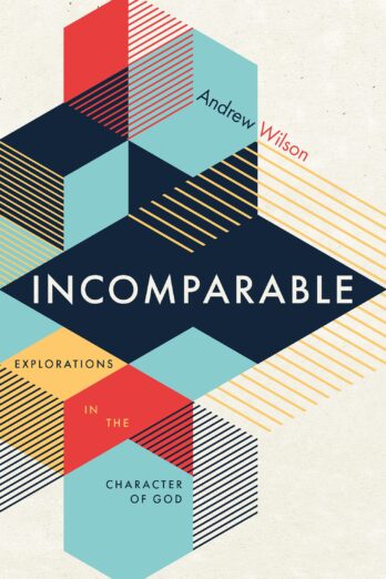 Incomparable: Explorations in the Character of God