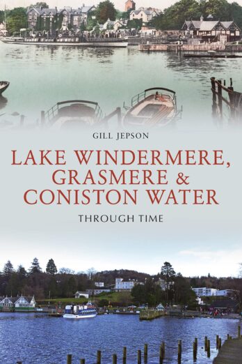 Lake Windermere, Grasmere & Coniston Water Through Time