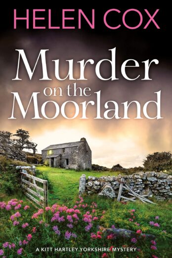 Murder on the Moorland: discover the new cosy crime series set in the heart of Yorkshire (The Kitt Hartley Yorkshire Mysteries Book 3)