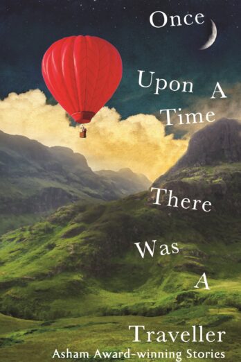 Once Upon a Time There Was a Traveller: Asham award-winning stories