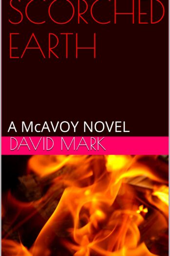 SCORCHED EARTH: A McAVOY NOVEL