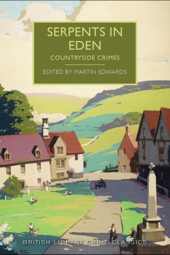 Serpents in Eden: Countryside Crimes (British Library Crime Classics)