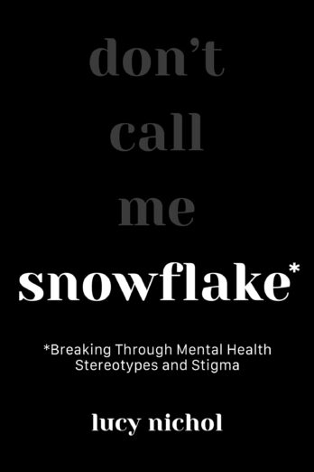 Snowflake: Breaking Through Mental Health Stereotypes and Stigma