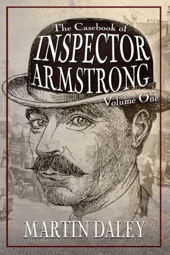 The Casebook of Inspector Armstrong – Volume 1