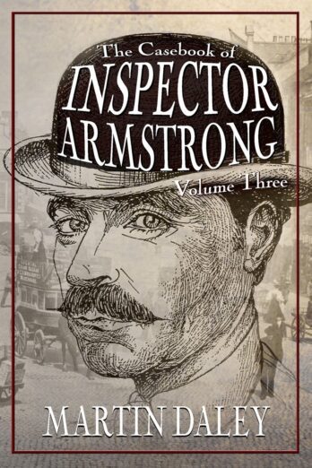 The Casebook of Inspector Armstrong – Volume 3