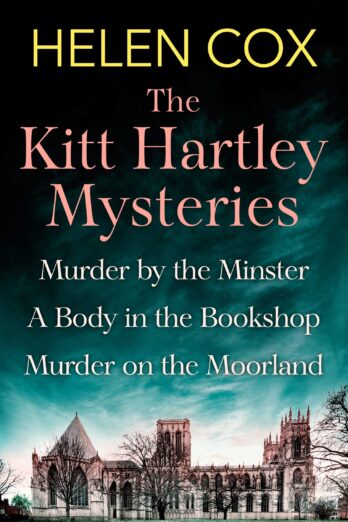 The Collected Kitt Hartley Mysteries: Murder by the Minster, A Body in the Bookshop and Murder on the Moorland