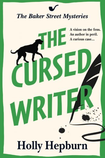 The Cursed Writer: A BRILLIANT historical cozy mystery, perfect for fans of Sherlock Holmes! (The Baker Street Mysteries Book 2)