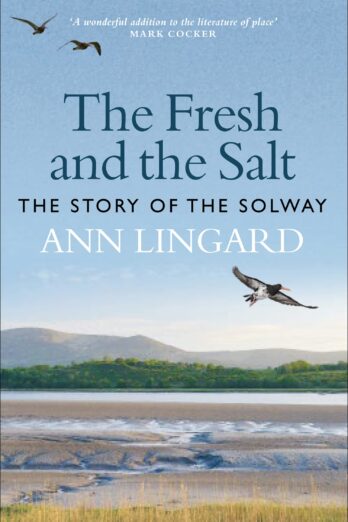 The Fresh and the Salt: The Story of the Solway