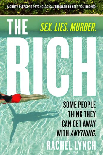 The Rich: A guilty pleasure psychological thriller to keep you hooked