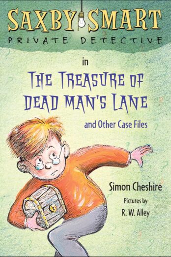 The Treasure of Dead Man’s Lane and Other Case Files (Saxby Smart, Private Detective Book 2)