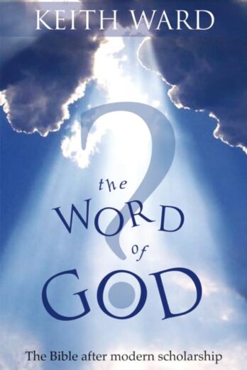 The Word of God?: The Bible after modern scholarship