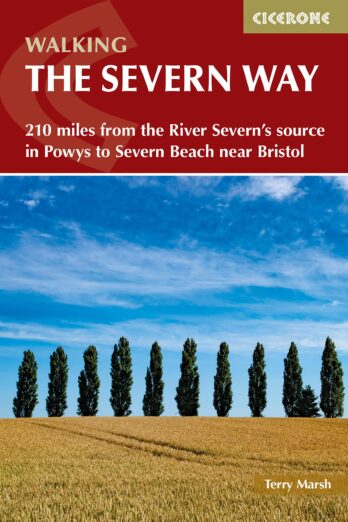 Walking the Severn Way: 215 miles from the River Severn’s source in Powys to Severn Beach near Bristol