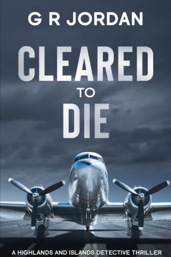 Cleared to Die (Highlands & Islands Detective Book 18)