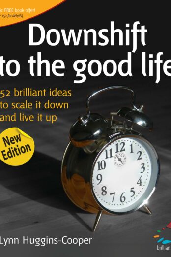 Downshift to the good life (52 Brilliant Ideas)