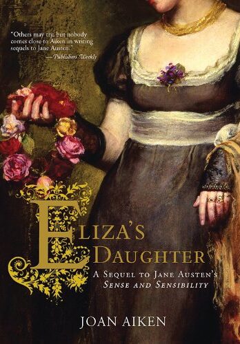 Eliza’s Daughter: A Sequel to Jane Austen’s Sense and Sensibility