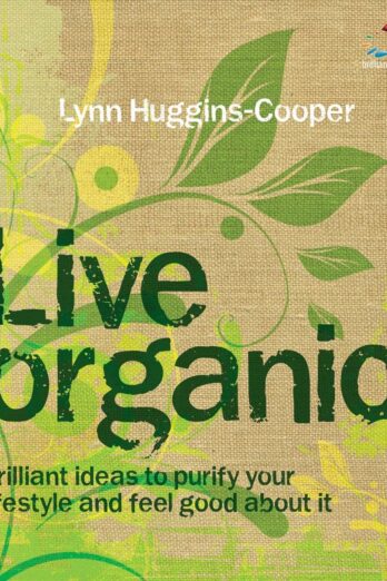 Live Organic (52 Brilliant Ideas)