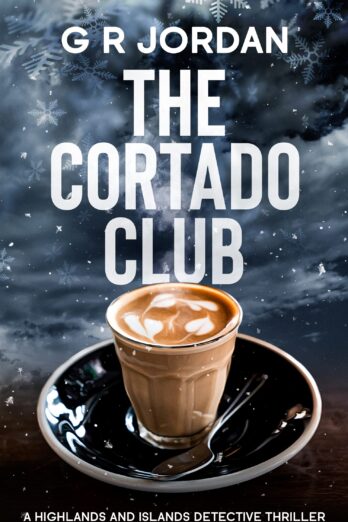 The Cortado Club (Highlands & Islands Detective Book 17)