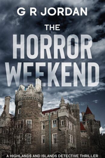 The Horror Weekend: A Highlands and Islands Detective Thriller