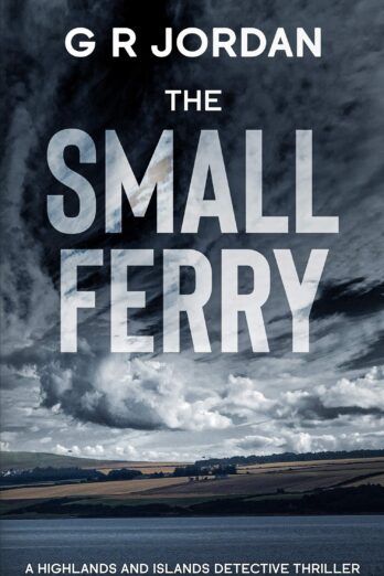 The Small Ferry (Highlands & Islands Detective Book 4)