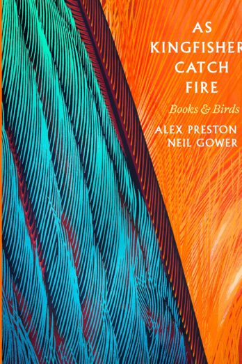 As Kingfishers Catch Fire: Birds & Books Cover Image