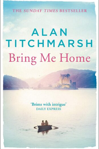 Bring Me Home: The perfect escapist read for fans of Kate Morton and Tracy Rees Cover Image