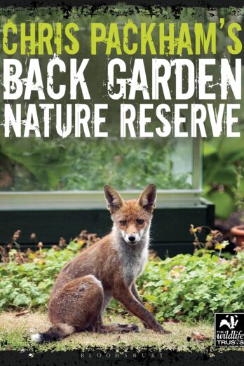 Chris Packham's Back Garden Nature Reserve (The Wildlife Trusts) Cover Image