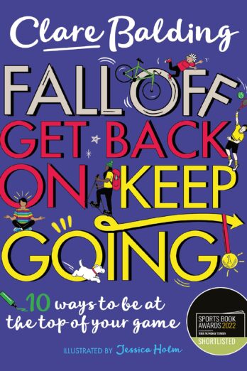 Fall Off, Get Back On, Keep Going: 10 ways to be at the top of your game! Cover Image