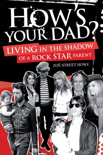 How's Your Dad?: Living in the Shadow of a Rock Star Parent Cover Image