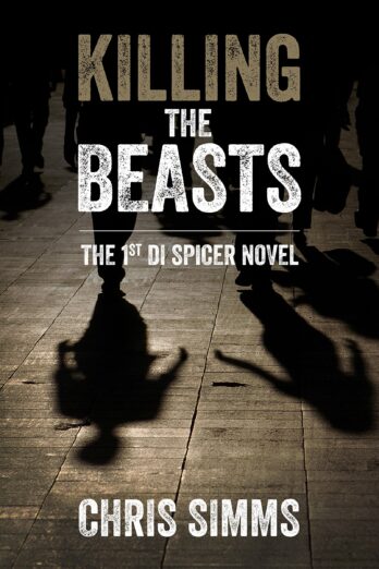 Killing the Beasts (Detective Spicer series, Book 1)