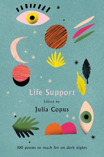 Life Support: 100 Poems to Reach for on Dark Nights Cover Image