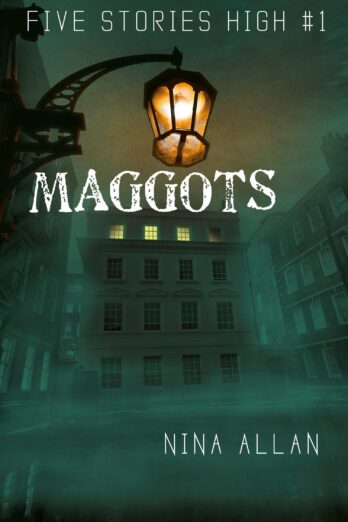 Maggots (Five Stories High Book 1)