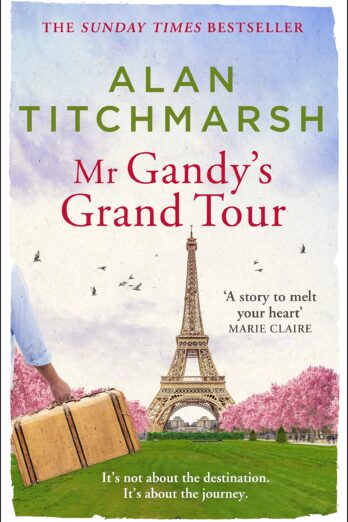 Mr Gandy's Grand Tour: The uplifting, enchanting novel by bestselling author and national treasure Alan Titchmarsh Cover Image