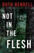 Not in the Flesh (Inspector Wexford Book 21)