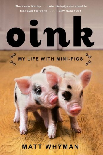 Oink: My Life with Mini-Pigs Cover Image