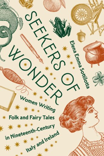 Seekers of Wonder: Women Writing Folk and Fairy Tales in Nineteenth-Century Italy and Ireland Cover Image