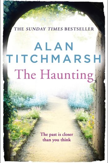 The Haunting: A story of love, betrayal and intrigue from bestselling novelist and national treasure Alan Titchmarsh. Cover Image